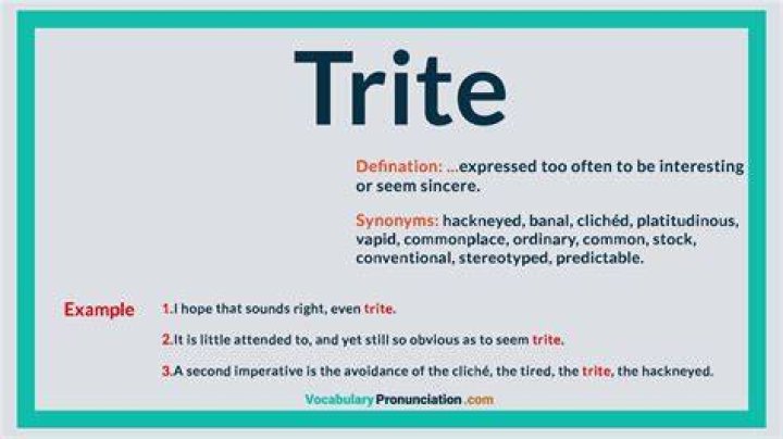 What Does 'Trite' Mean? Complete Meaning, Pronunciation, and Usage Guide